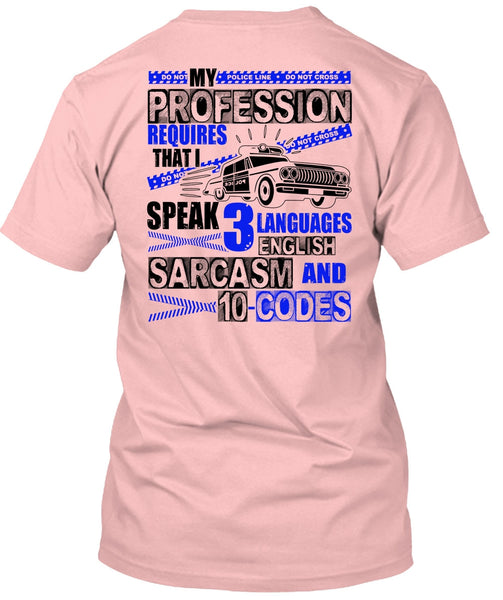My Profession Requires T Shirt, I Love Police T Shirt