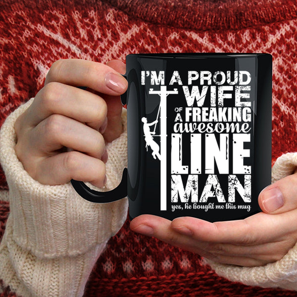 I'm A Proud Wife Of An Awesome Lineman Coffee Mug, Beautiful Wife Coffee Cup