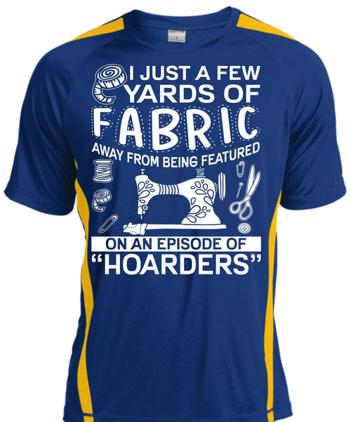 I Just A Few Yards Of Fabric T Shirt, Being A Sewing T Shirt, Cool Shirt