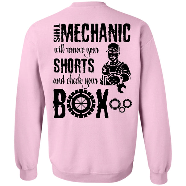 I Love Mechanic T Shirt, This Mechanic Will Remove Your Shorts Sweatshirt