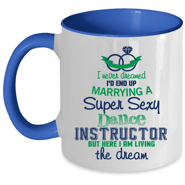 Cute Just Married Coffee Mug, I'd End Up Marrying A Dance Instructor Accent Mug