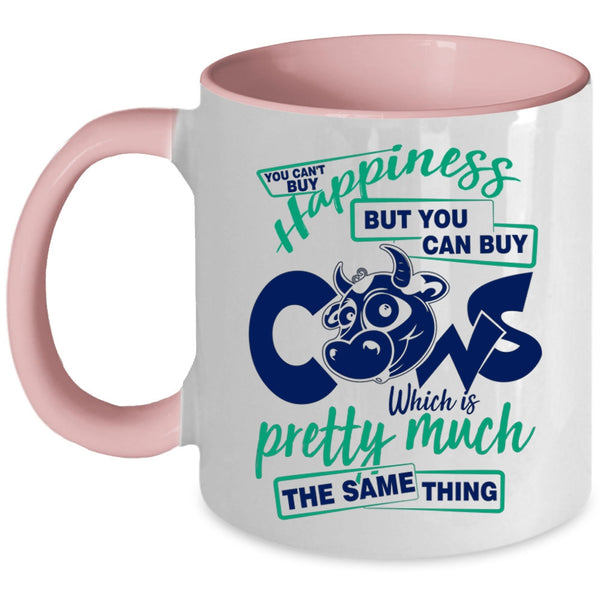 You Can Buy Cows Coffee Mug, You Can't Buy Happiness Accent Mug