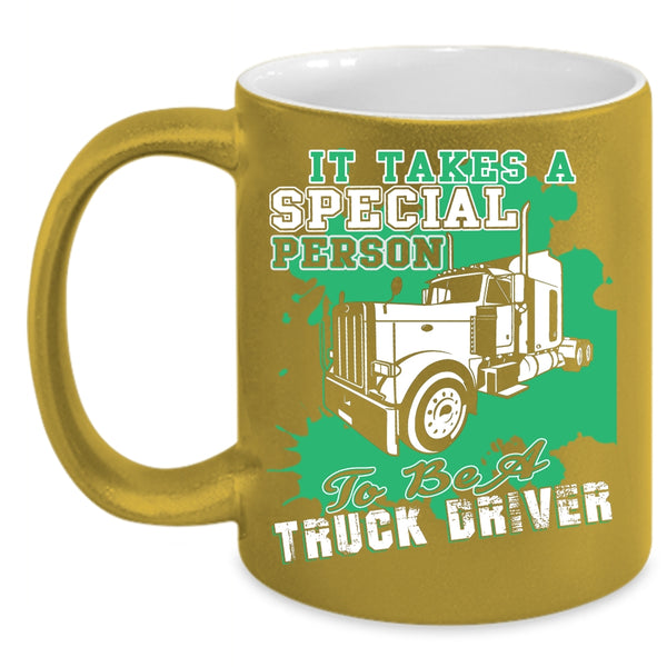 It Takes A Special Person To Be A Truck Driver Coffee Mug, Trucker Coffee Cup