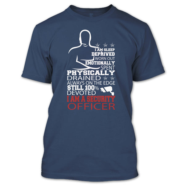 I Am Sleep Deprived T Shirt, I Am A Security Officer T Shirt