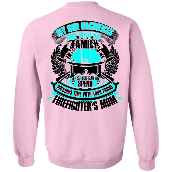 I Love Firefighter T Shirt, My Son Sacrifices Time Sweatshirt