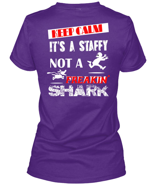 Keep Calm It's A Staffy Not A Freaking Shark T Shirt, I Love My Dog T Shirt
