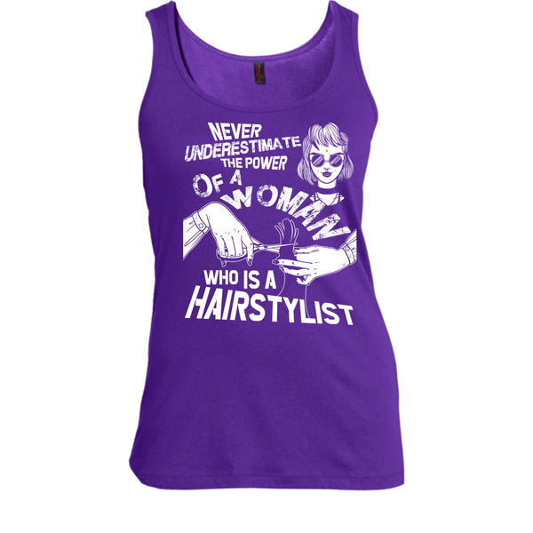 Never Underestimate T Shirt, Woman Who Is A Hair Stylist Tank Top