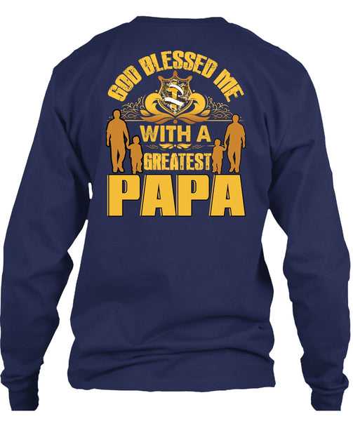 God Blessed Me With A Greatest Papa T Shirt, Being A Papa T Shirt