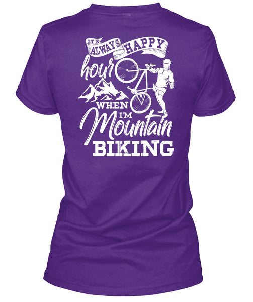 I'm Mountain Biking T Shirt, It's Always Happy Hour T Shirt