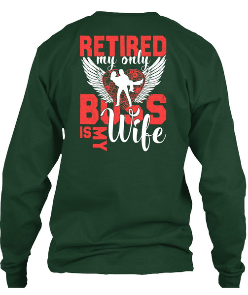 Retired My Only Boss Is My Wife T Shirt, Being A Wife T Shirt