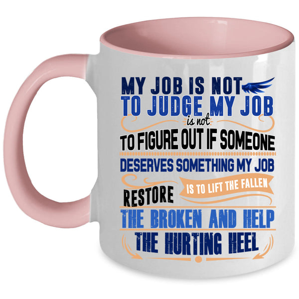 Cool Psychologist Coffee Mug, My Job Is Not To Judge My Job Accent Mug