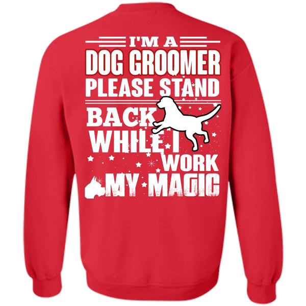 Being A Groomer T Shirt, I Love My Dog Sweatshirt
