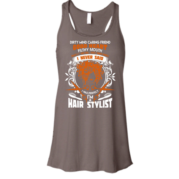 Dirty Mind T Shirt, I'm A Hair Stylist Tank Top
