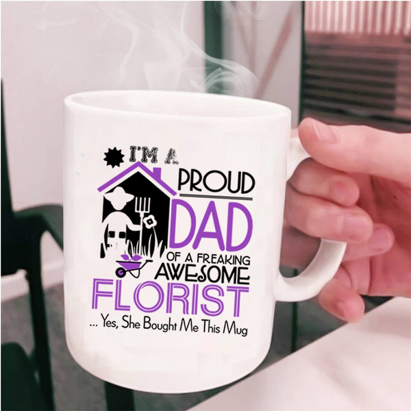 Cool Dad Coffee Mug, I'm A Proud Dad Of An Awesome Florist Cup