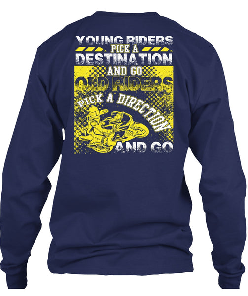 Go Old Riders Pick A Direction T Shirt, Being A Biker T Shirt