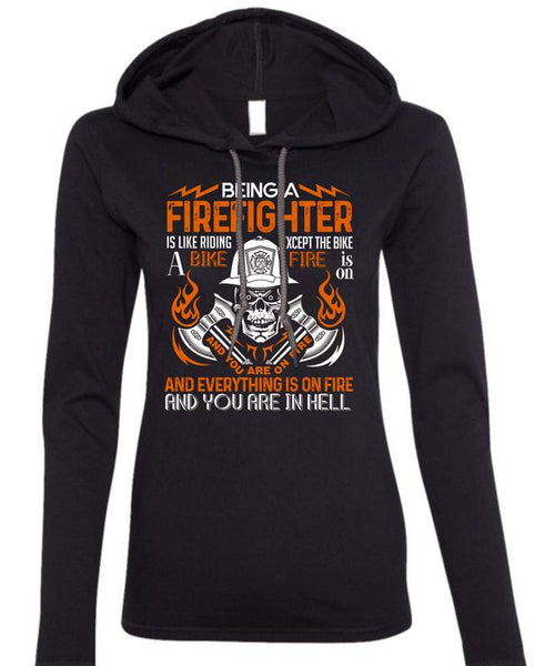 Being A Firefighter T Shirt, Like Riding A Bike Fire T Shirt (Anvil Ladies Ringspun Hooded)