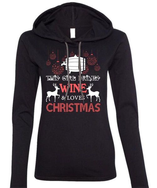 This Girl Drinks Wine T Shirt, Loves Christmas T Shirt (Anvil Ladies Ringspun Hooded)