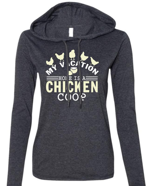 My Vacation Home Is A Chicken Coop T Shirt, My Favorite T Shirt (Anvil Ladies Ringspun Hooded)