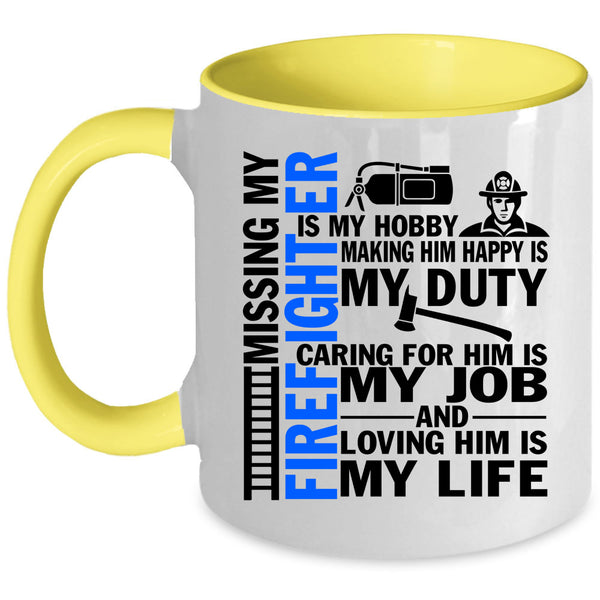 Loving Him Is My Life Coffee Mug, Don't Mess With Firefighter Accent Mug