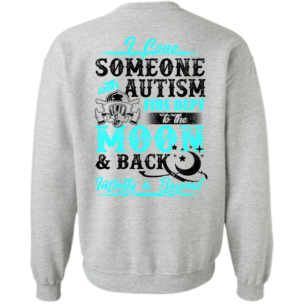 Being A Firefighter T Shirt, I Love Someone With Autism Sweatshirt