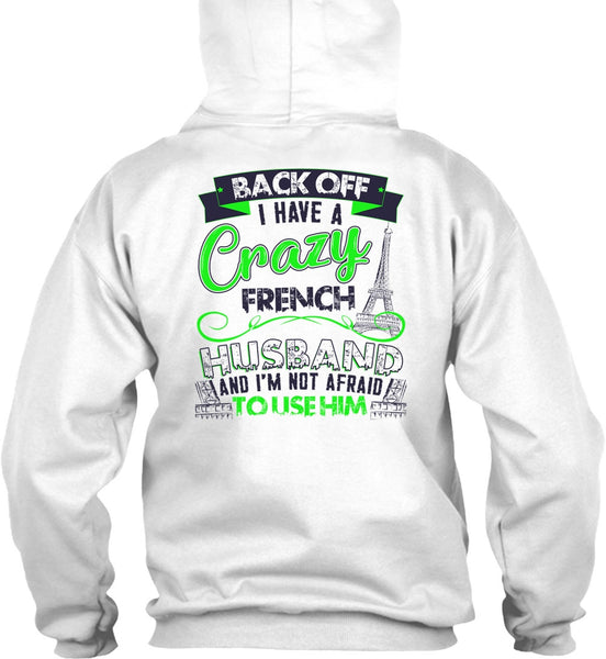 I Have A Crazy French Husband T Shirt, I Love Husband T Shirt