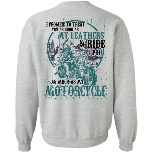 Being A Biker T Shirt, Ride You As Much As My Motorcycle Sweatshirt