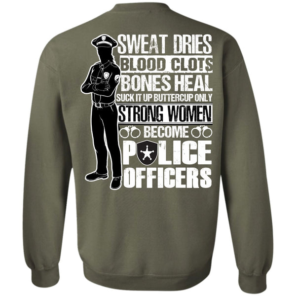 Sweat Dries T Shirt, I Love Police Sweatshirt