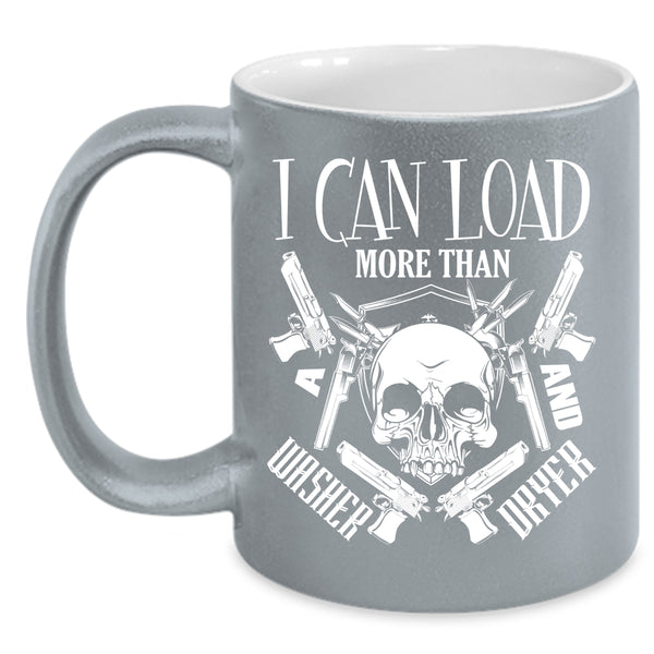 I Can Load More Than Washer Dryer Coffee Mug, Cool Hunter Coffee Cup