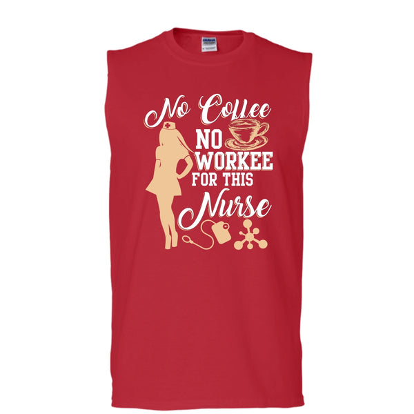 No Coffee No Workee T Shirt, For This Nurse T Shirt, Cool T Shirt (Men's Cotton Sleeveless)