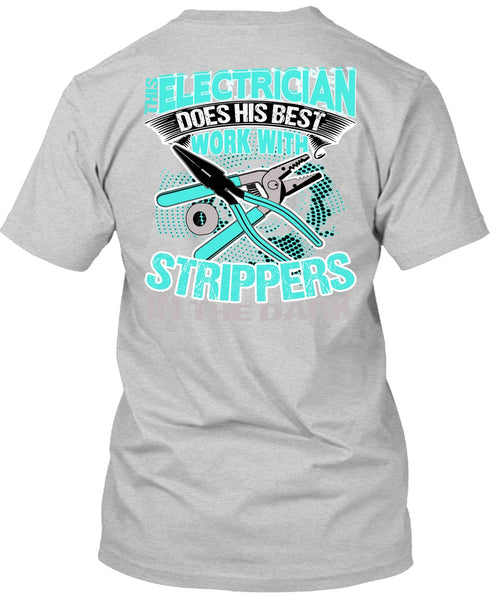 This Electrician Does His Best Work T Shirt, I Love Electrician T Shirt