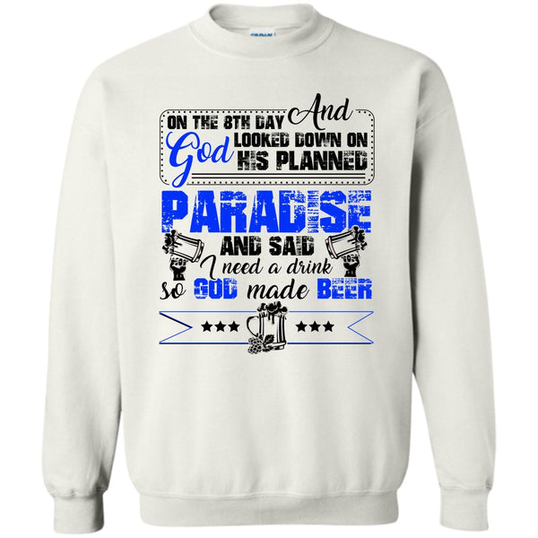 Coolest Beer Drinker T Shirt, On The 8TH Day Sweatshirt
