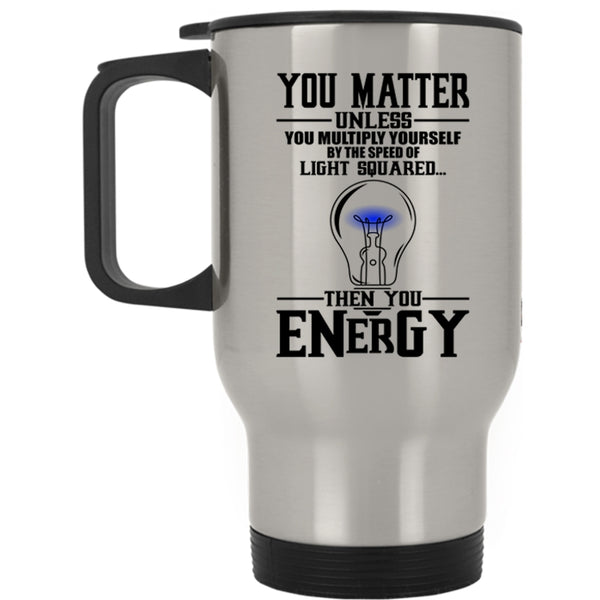 Funny Electricians Travel Mug, You Matter Unless You Multiply Yourself Mug