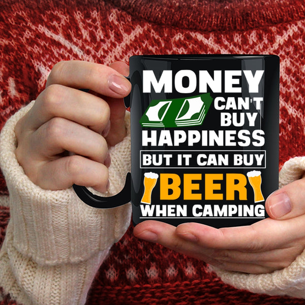 Money Can't Buy Happiness Coffee Mug, It Can Buy Beer Coffee Cup