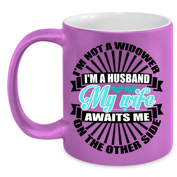 My Wife Awaits Me On The Other Side Coffee Mug, I'm A Husband Accent Mug