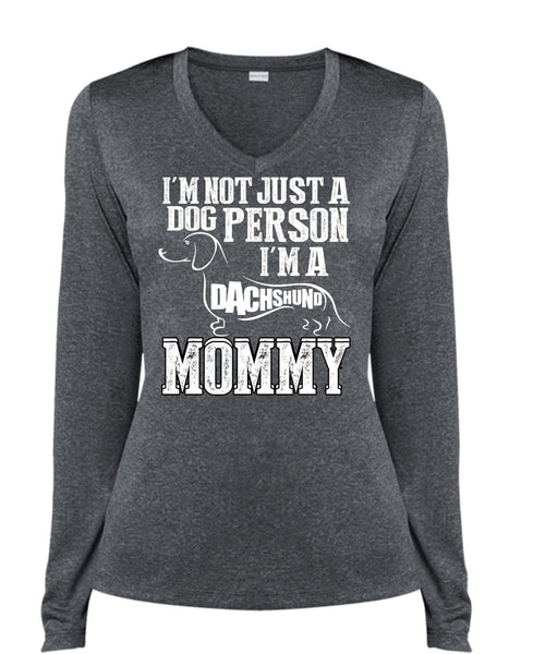 I'm Not Just A Dog Person T Shirt, I'm A Dachshund Mommy T Shirt, Cool Shirt (Ladies LS Heather V-Neck)