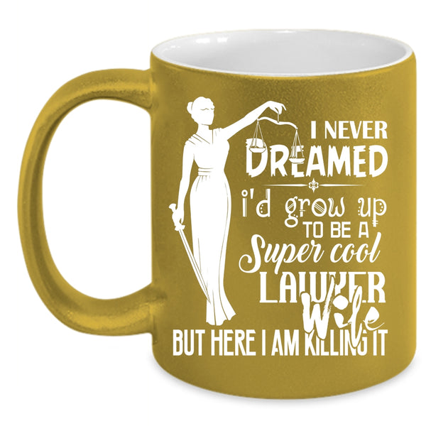 I'd Grow Up To Be A Cool Lawyer Wife Coffee Mug, Married Coffee Cup