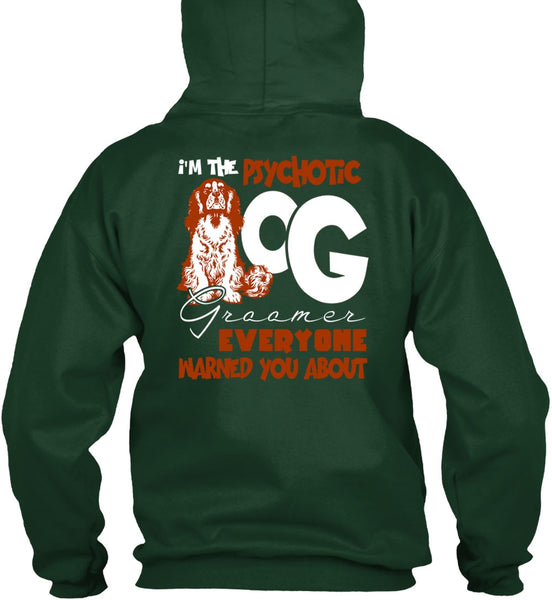 I'm The Psychotic Dog Groomer T Shirt, My Favorite T Shirt