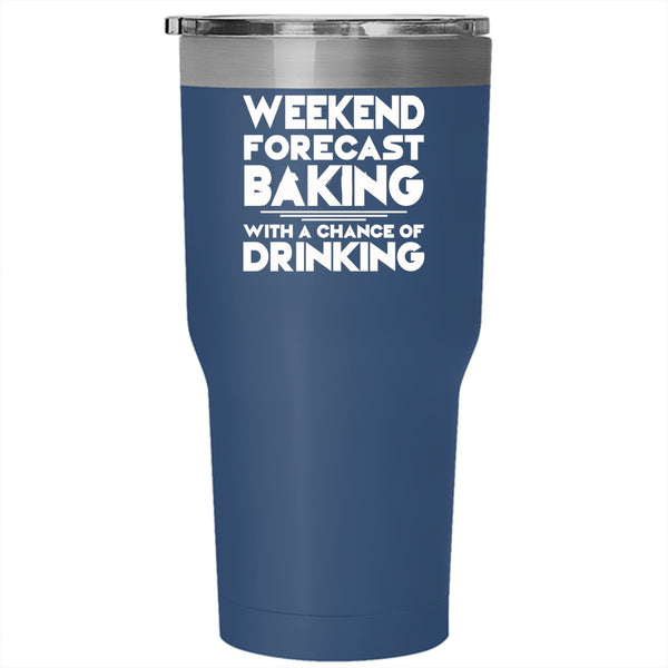 Baking With A Chance Of Drinking Tumbler 30 oz Stainless Steel, Gift For Chef Travel Mug