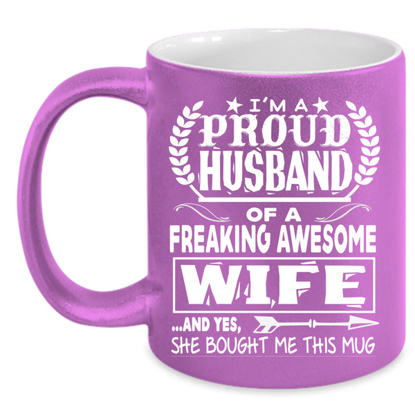 I'm A Proud Husband Of An Awesome Wife Coffee Mug, Marry Coffee Cup