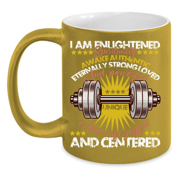I Am Enlightened Coffee Mug, Cool Weightlifting  Coffee Cup
