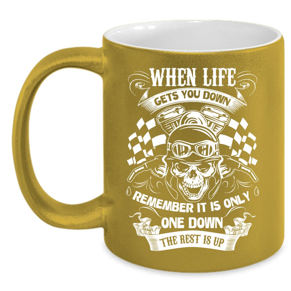 When Life Gets You Down Coffee Mug, Funny Gift For Bikers Coffee Cup