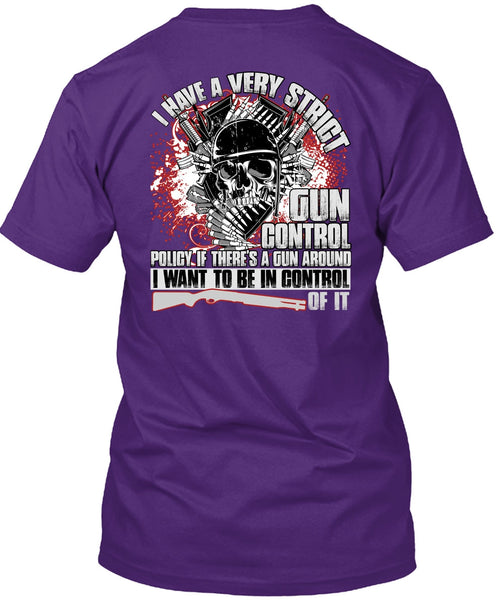I Have A Very Strict Gun Control T Shirt, Being A Veteran T Shirt