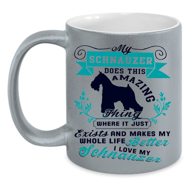I Love My Schnauzer Coffee Mug, My Schnauzer Does This Amazing Accent Mug