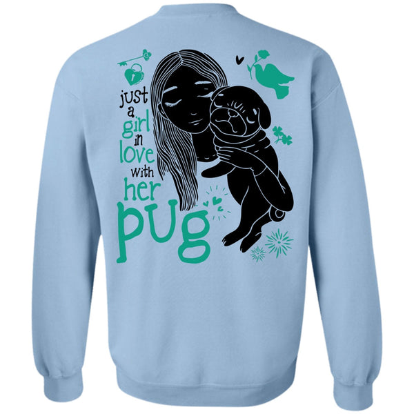I Love Dog T Shirt, Just A Girl In Love With Her Pug Sweatshirt