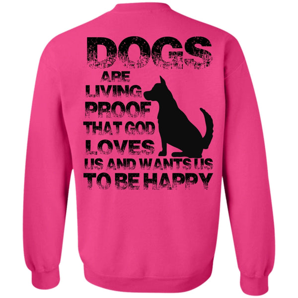 My Favorite T Shirt, Dogs Are Living Proof Sweatshirt