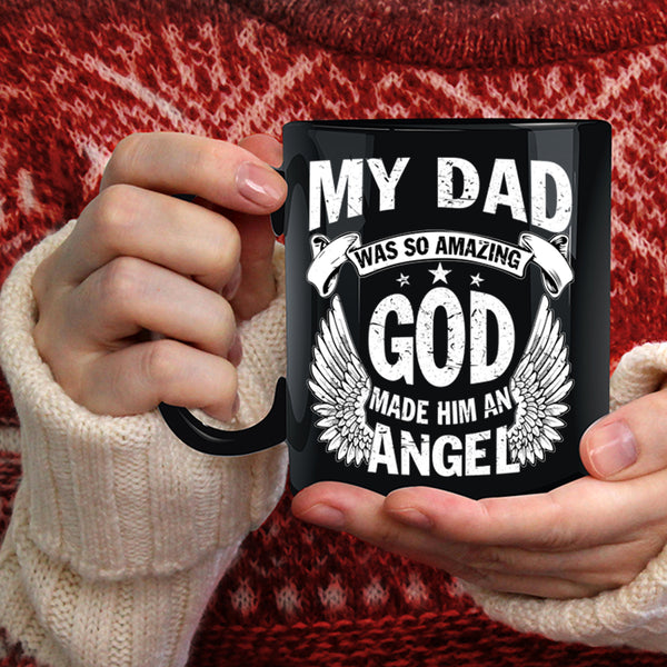 My Dad Was So Amazing Coffee Mug, An Angel Coffee Cup