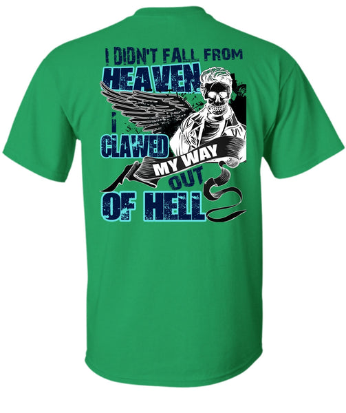I Didn't Fall From Heaven T Shirt, I Love My Life T Shirt