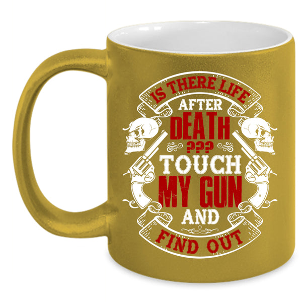 Don't Touch My Gun Coffee Mug, Funny Gift For Gun Owner Coffee Cup