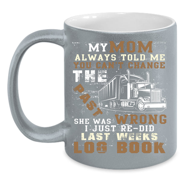 My Mom Coffee Mug, Cool Trucker Coffee Cup