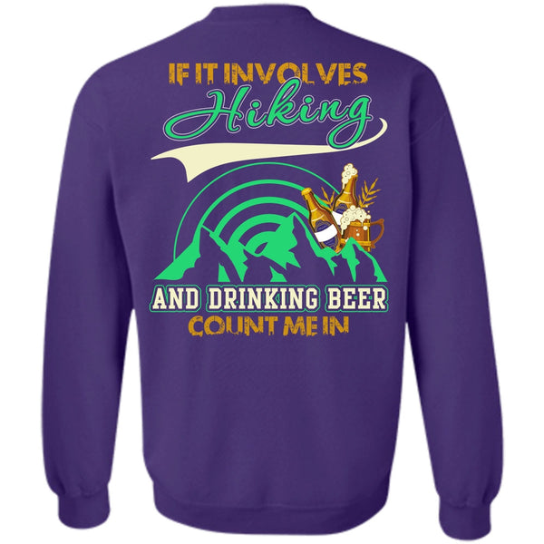 Drinking Beer Count Me In T Shirt, I Love Hiking Sweatshirt